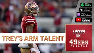 Doubts About Trey Lance's Arm? | Locked on 49ers