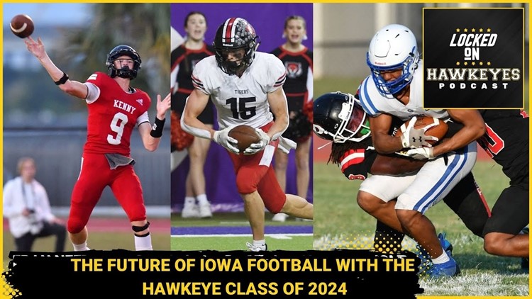 The Future of Iowa Football with the Hawkeye Class of 2024