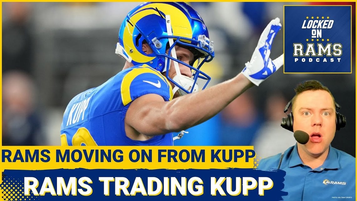Rams Trading Cooper Kupp, Cooper Kupp Reveals Rams Plans, Why Rams Are Moving on From Cooper