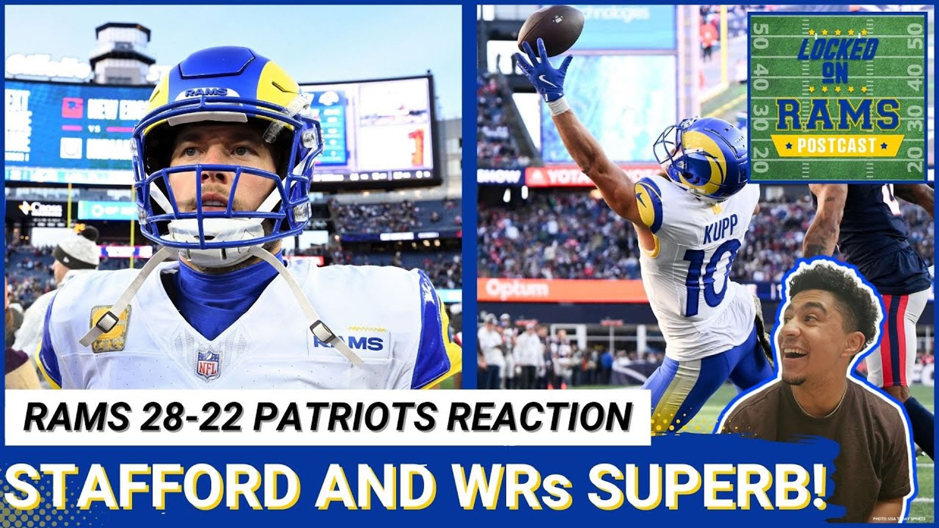 LOCKED ON RAMS POSTCAST: Stafford, Puka, and Kupp all STELLAR as Rams survive at Pats with 28-22 win