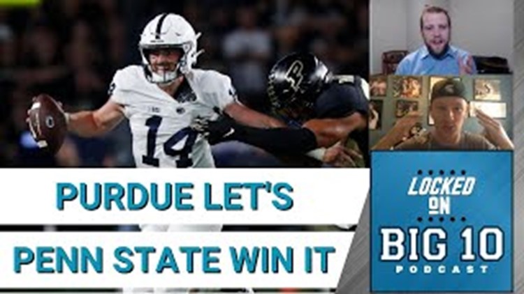 Purdue Lets Penn State Win It At The End | Locked On Big 10 Podcast