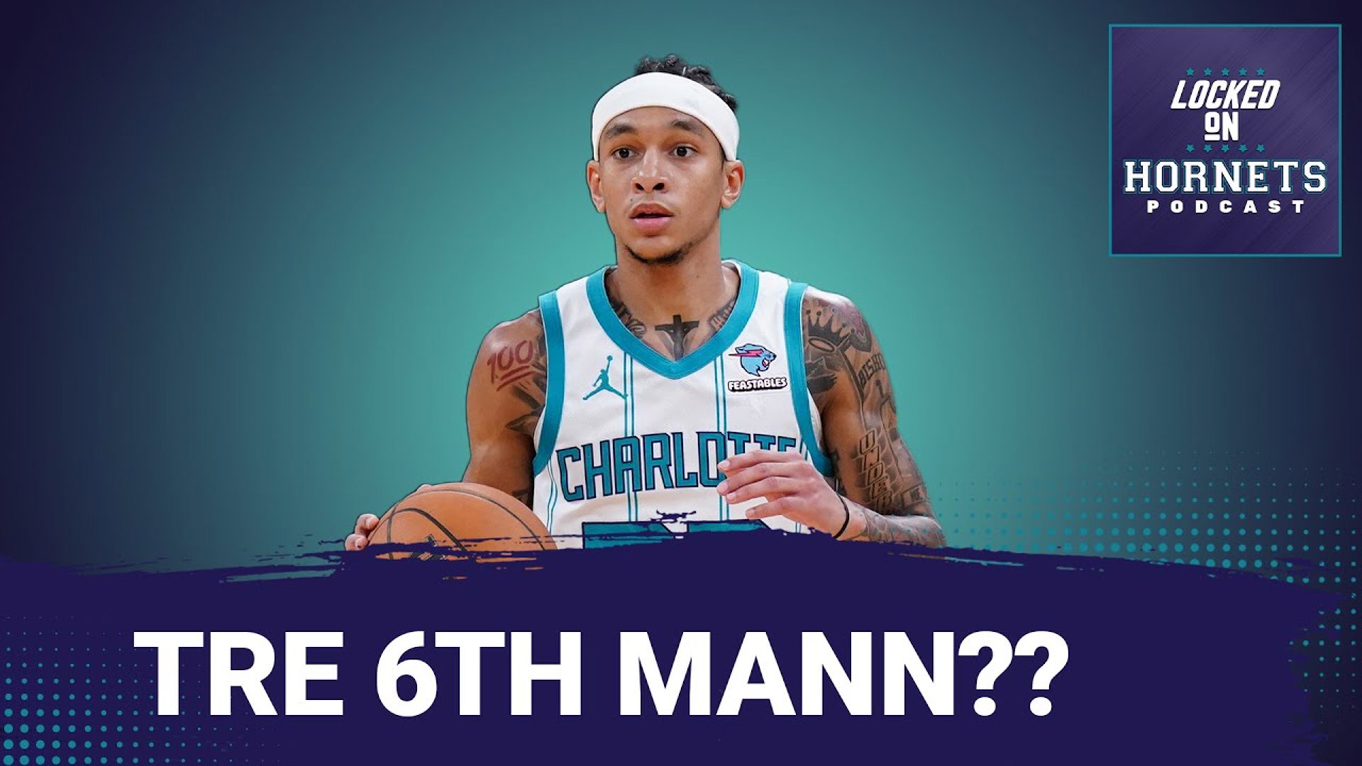 Tre 6th Mann of the Year, PLUS: How much should the starters play in ...