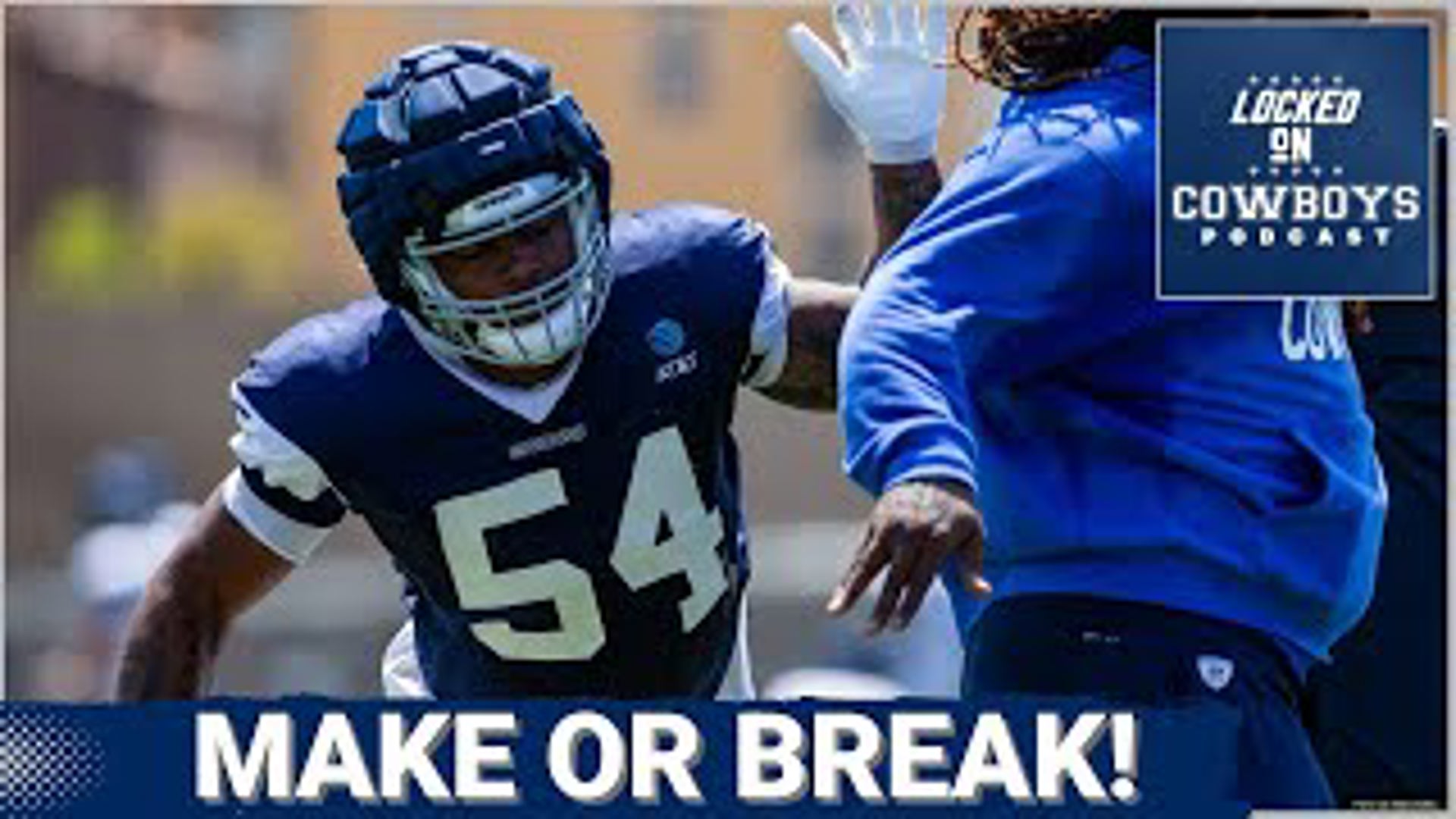 3 MakeOrBreak Players Entering Training Camp For The Dallas Cowboys