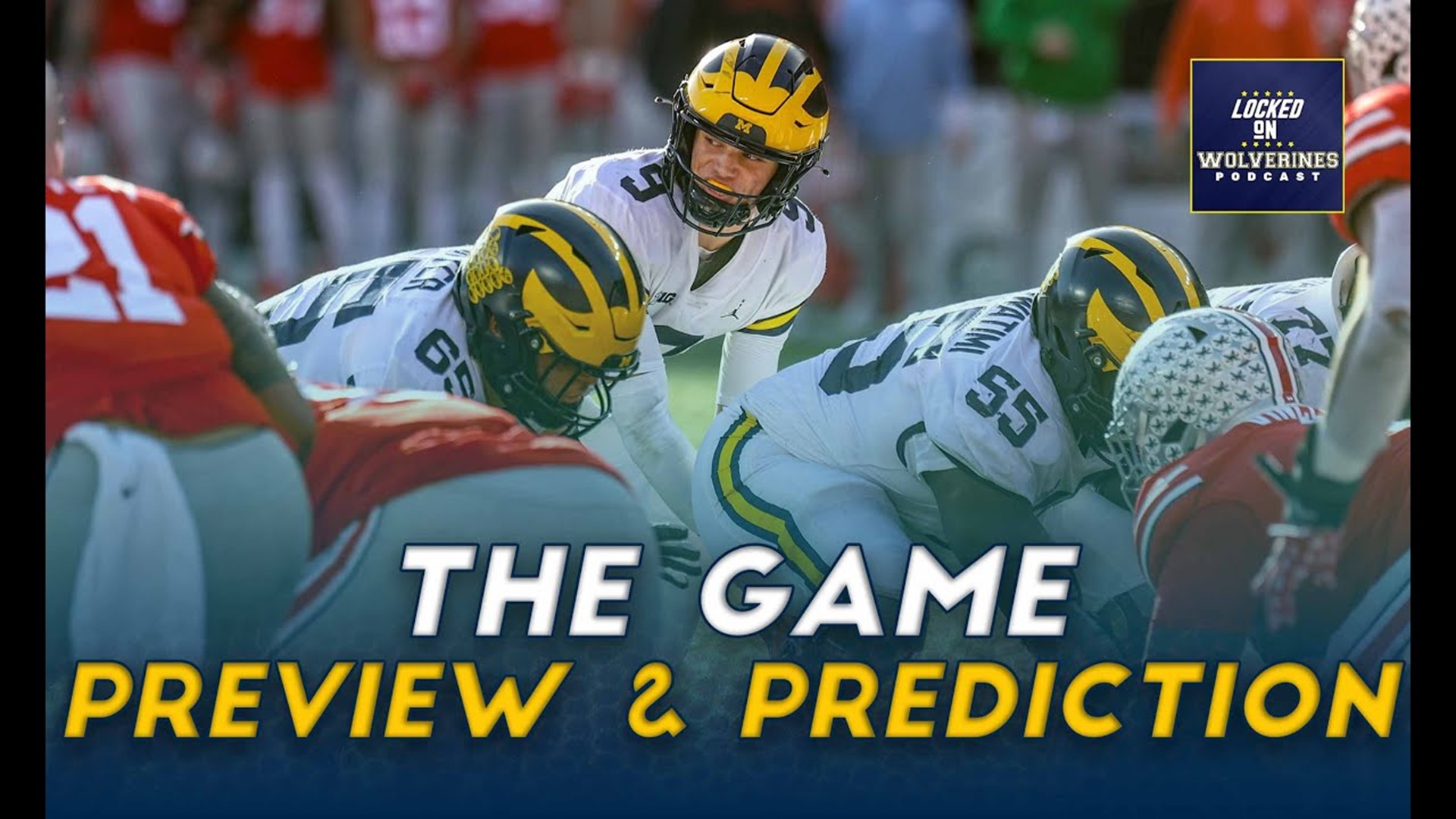 Preview. The Game. Michigan football vs. Ohio State. The all and