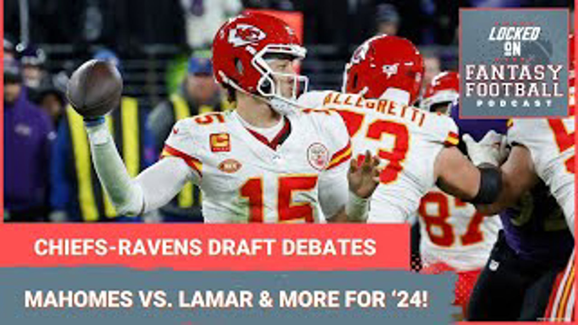 Chiefs vs. Ravens fantasy football draft debates Patrick Mahomes