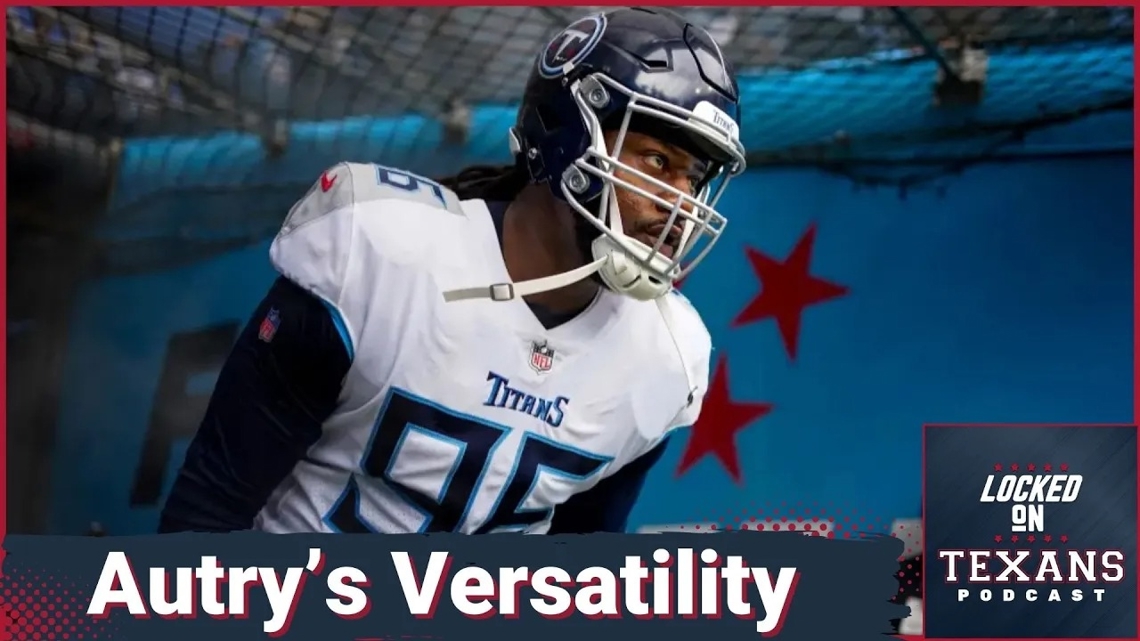 Will Denico Autry's versatility make the Houston Texans' front four
