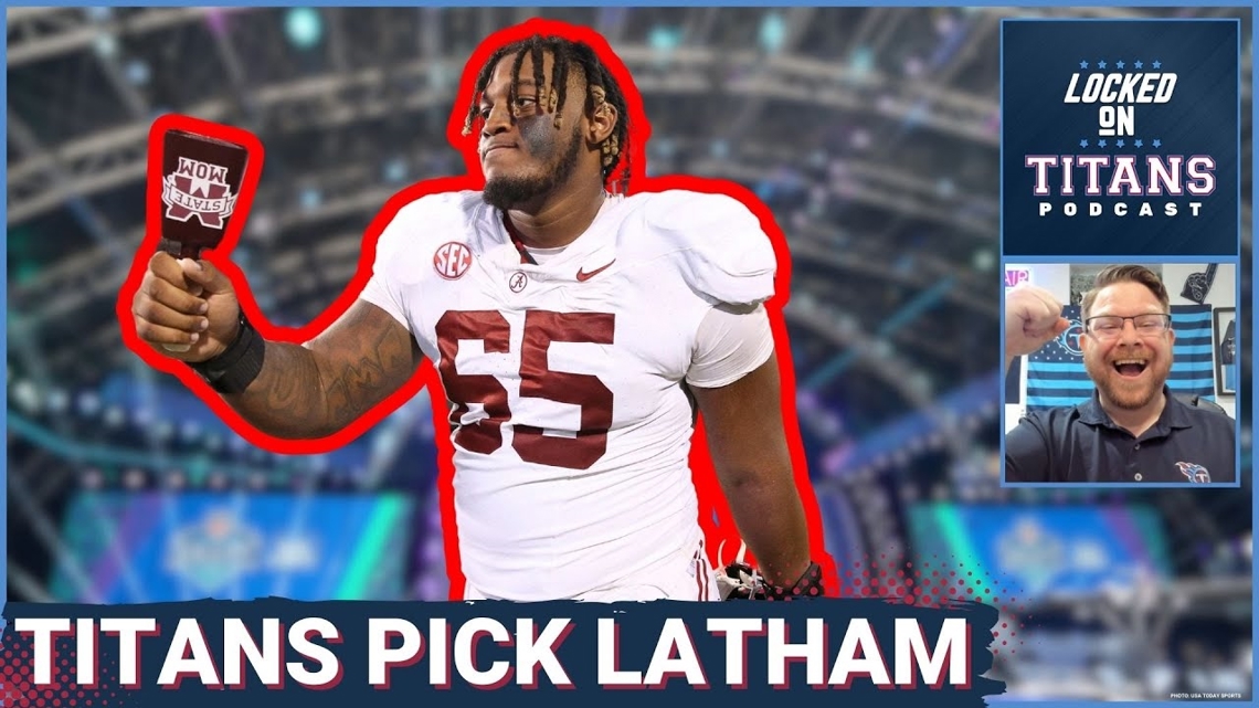 Tennessee Titans Pick Jc Latham In The 2024 Nfl Draft Losing Joe Alt