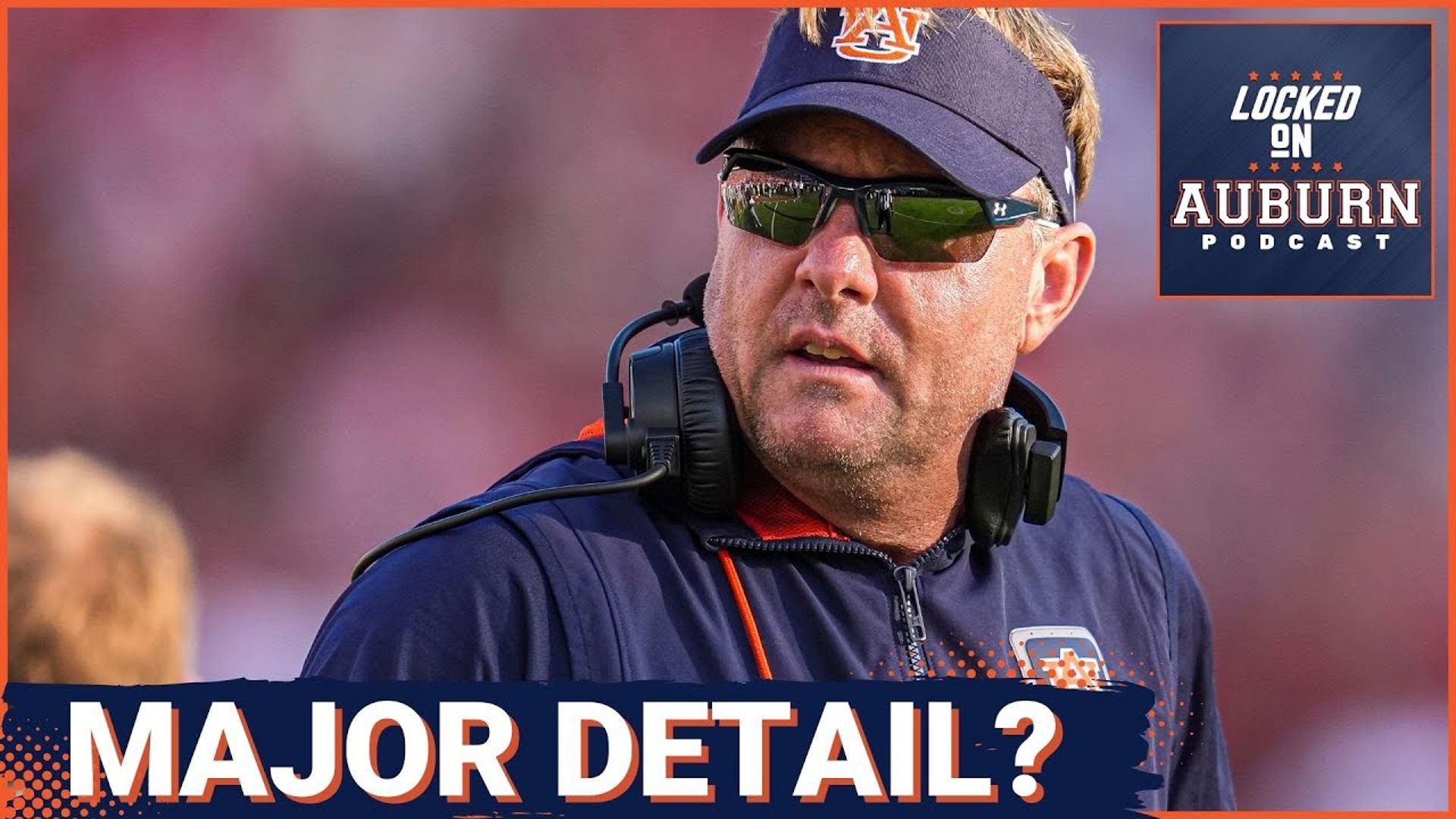 Hugh Freeze's honesty about Auburn's leadership is eye-opening - Auburn Tigers Podcast