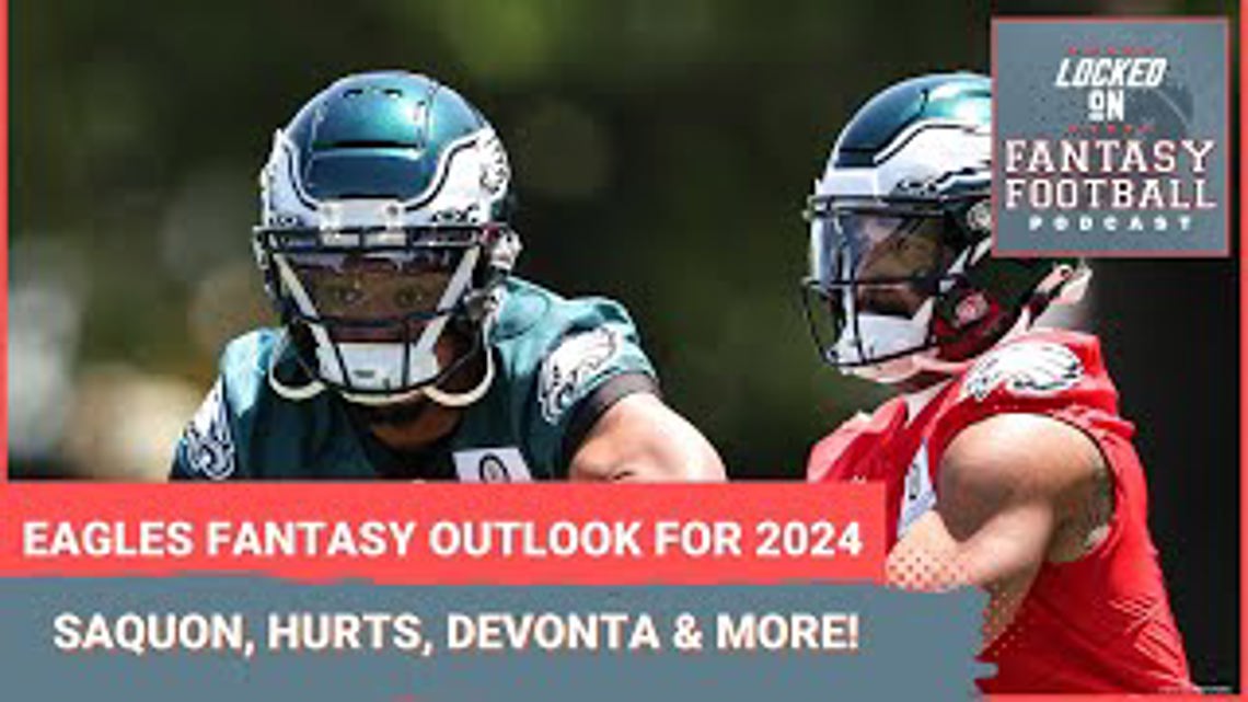 Philadelphia Eagles fantasy football outlook for 2024 NFL season