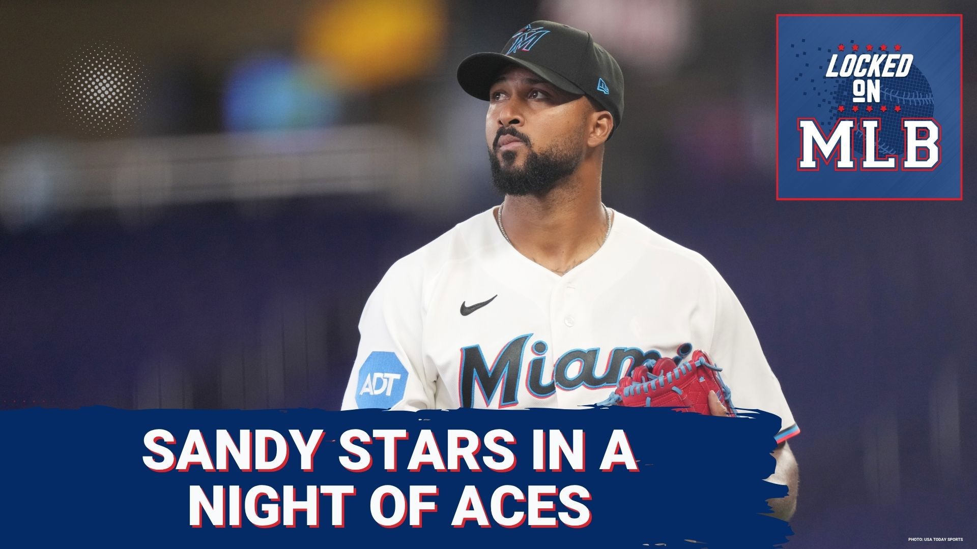 ACES HIGH! Miami's Sandy Alcantara Goes The Distance and Leads a Night ...