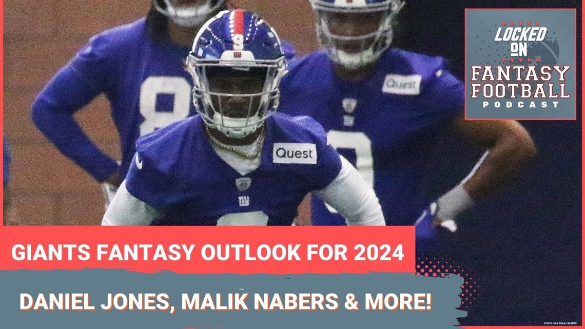 New York Giants fantasy football outlook for 2024 NFL season Daniel Jones, Malik Nabers & more