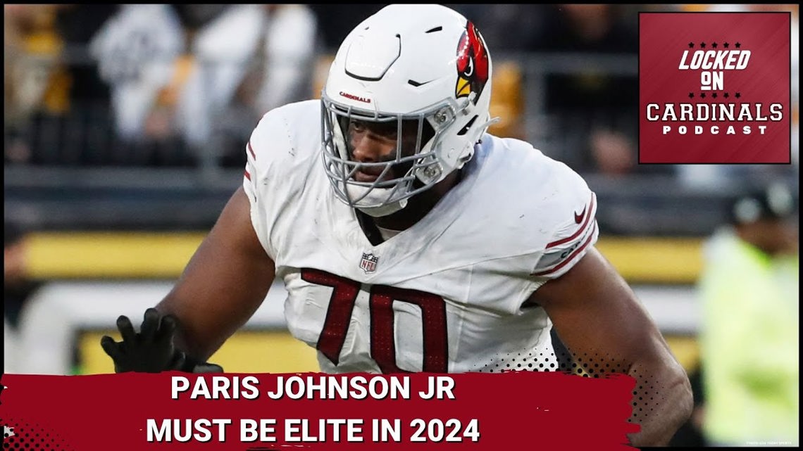 Arizona Cardinals Paris Johnson Jr Must be Elite in 2024 ...