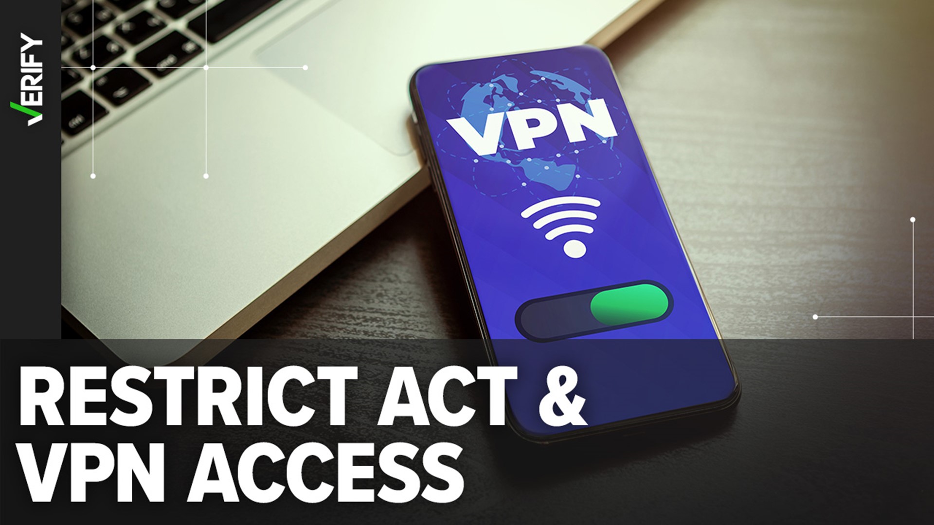 Several readers asked how the RESTRICT Act would affect VPN use. Here’s what we can VERIFY.
