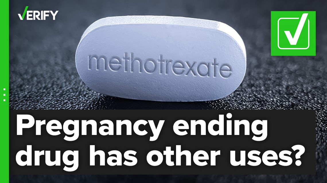 Methotrexate, which can end a pregnancy, is also used to treat certain diseases
