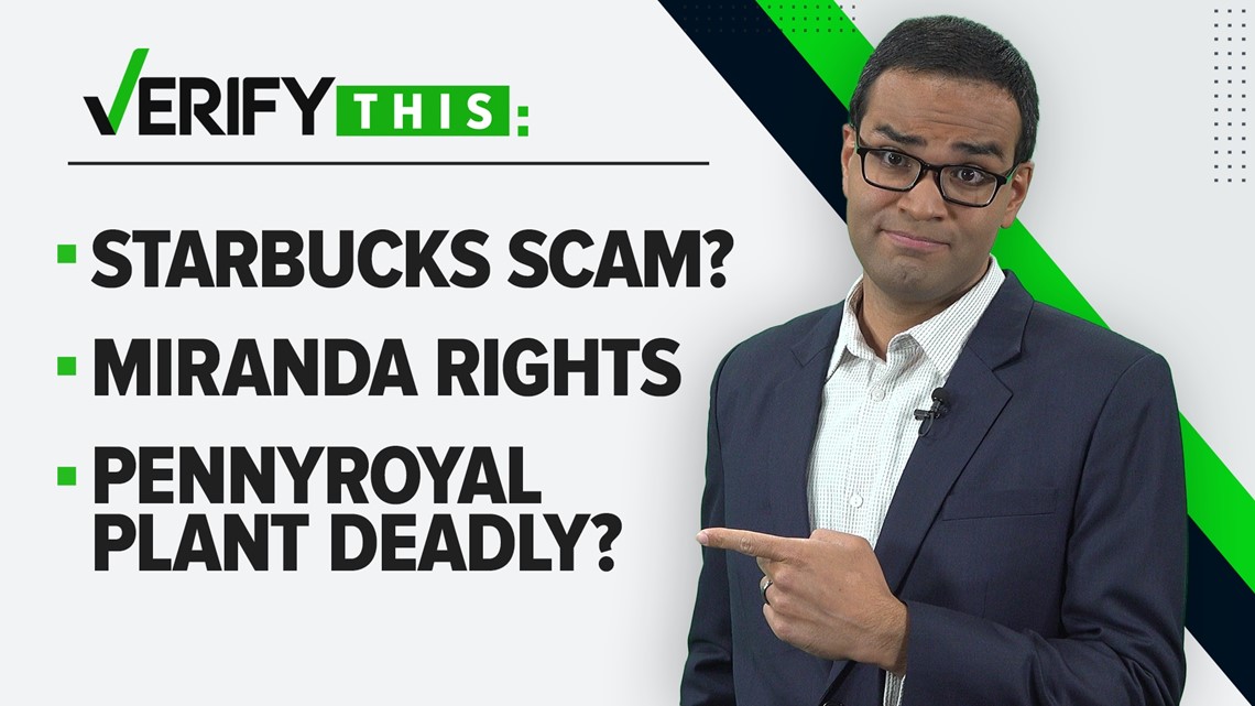 VERIFY This: Pennyroyal plant deadly, Miranda rights, cheapest day to buy tickets, Starbucks scam and OSU trademarked 
