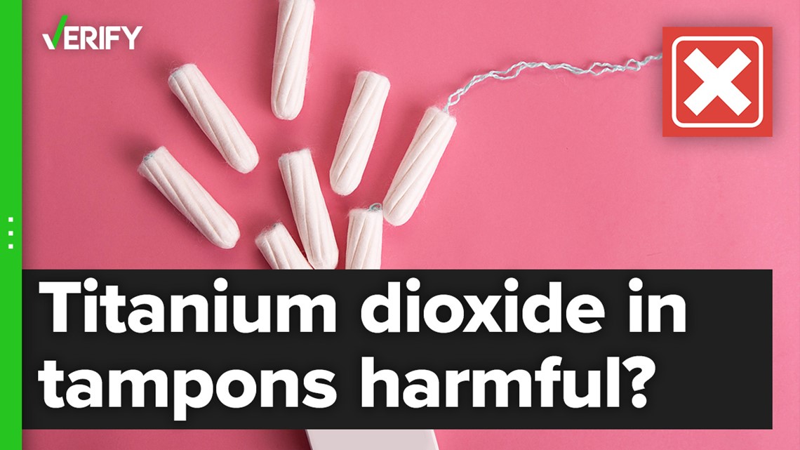 No, there’s no evidence titanium dioxide in tampons is harmful to