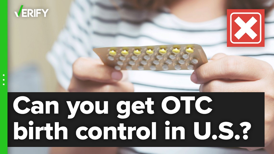 No, you can't currently get an over-the-counter birth control pill in the U.S. | 5newsonline.com