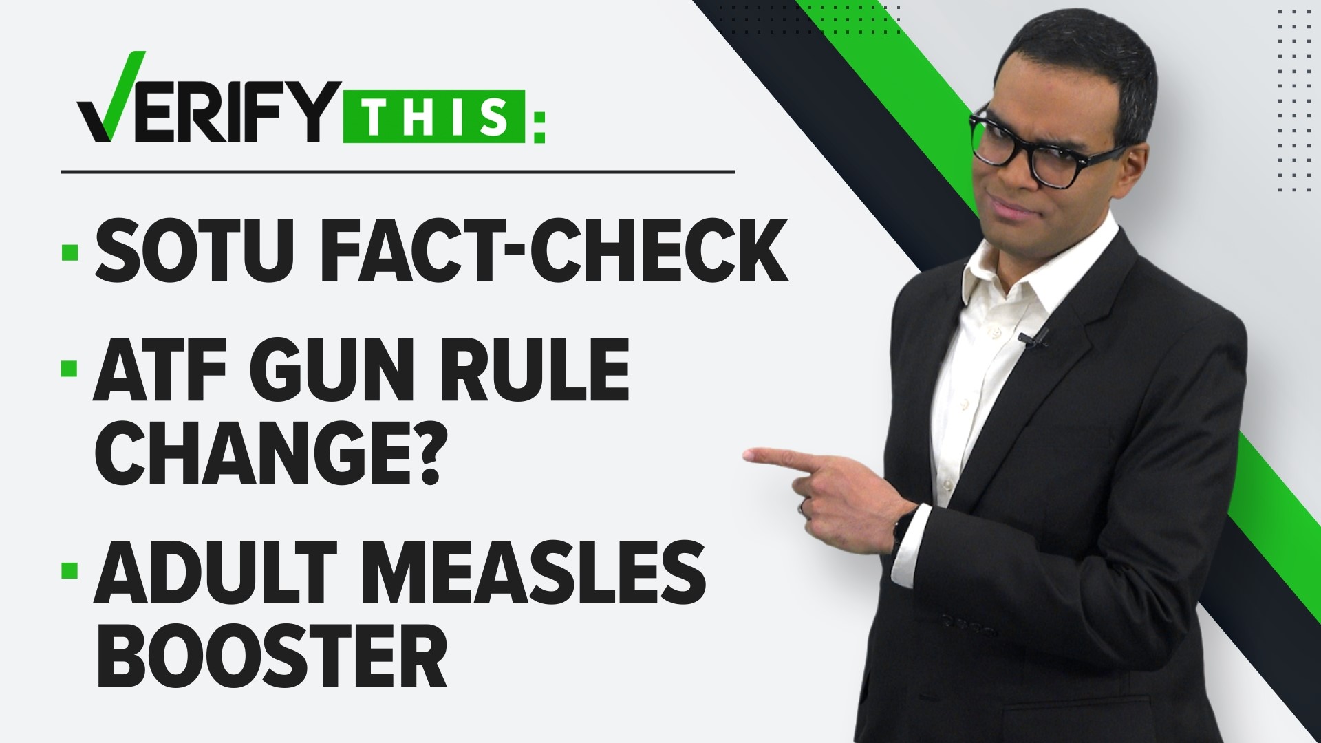 In this week's episode, we verify claims from Biden's SOTU address, look at a viral claim that the ATF is changing its gun rules and if adults need a measles booster