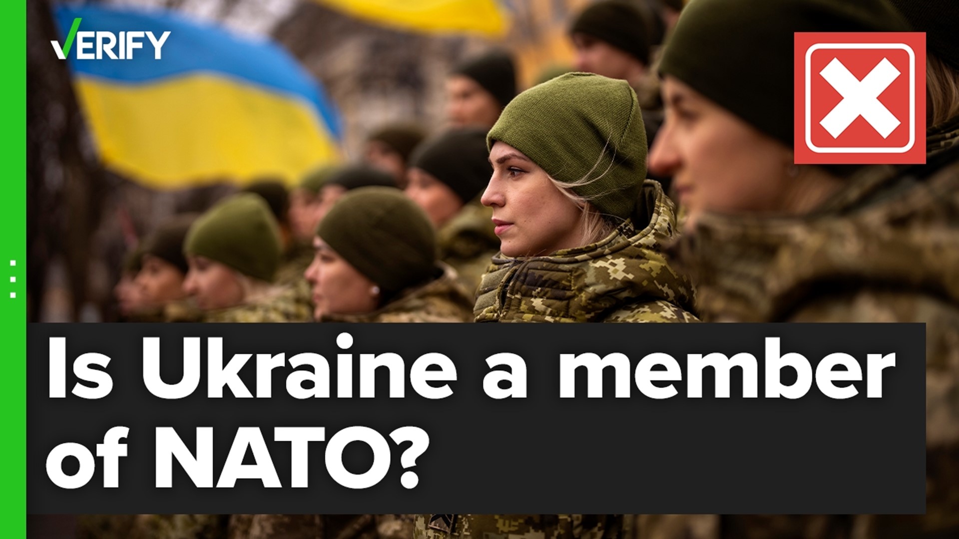 Is Ukraine a NATO member?  The VERIFY team confirms this is false.