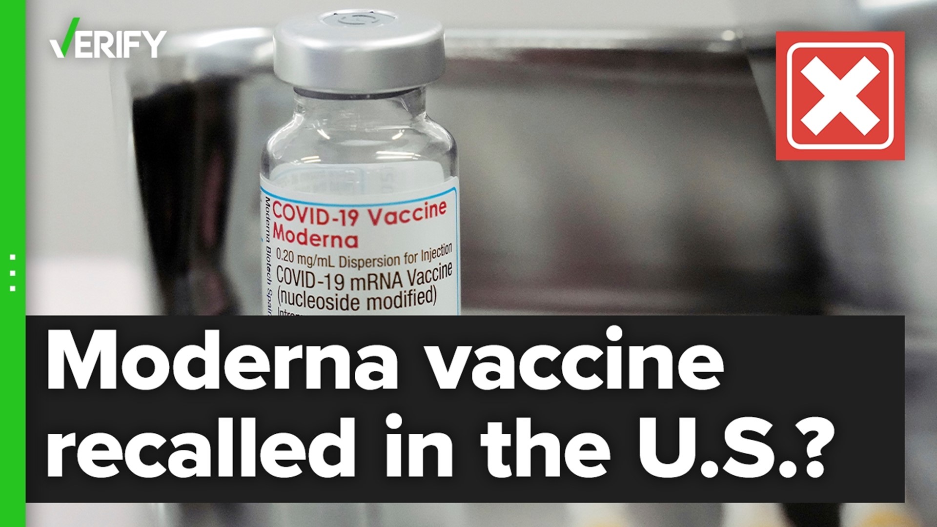 Was the Moderna COVID-19 vaccine recalled in the United States? The VERIFY team confirms this is false.