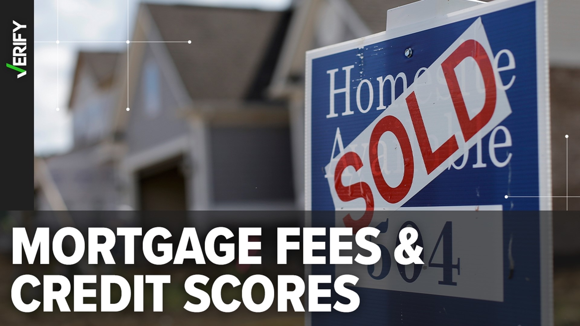 People online have claimed that a new mortgage fee structure will penalize people with good credit. Here’s what we can VERIFY.