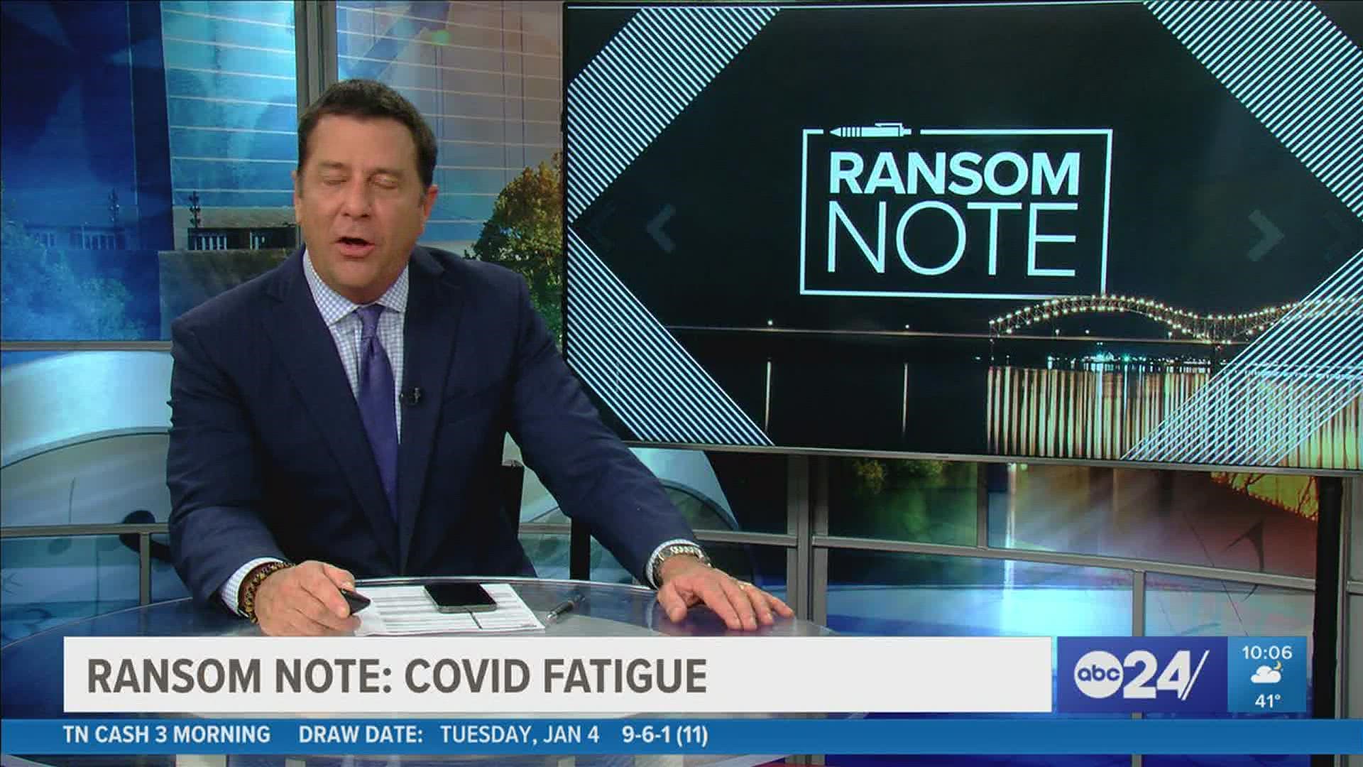 ABC24 Anchor Richard Ransom shares in his Ransom Note how we're dealing with COVID fatigue.