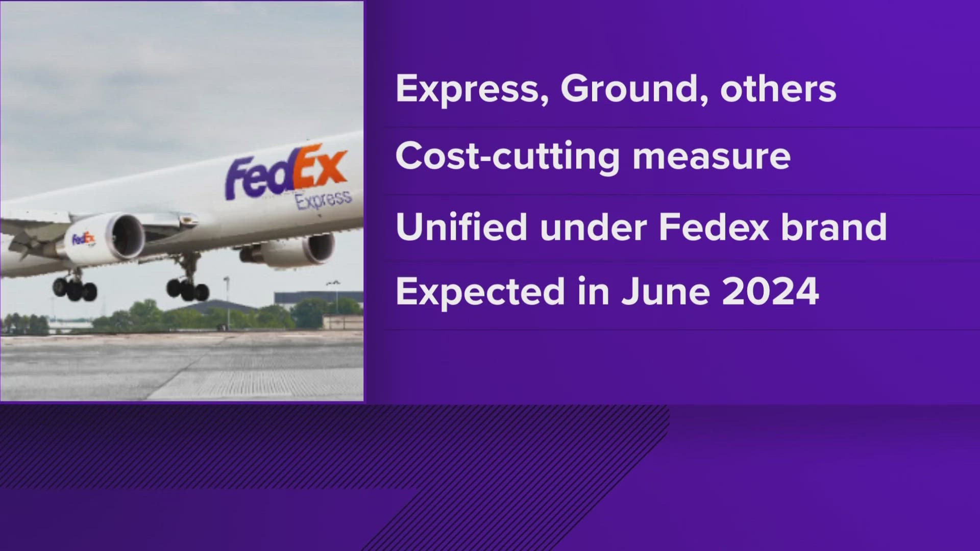 The company said FedEx Express, FedEx Ground, FedEx Services and other FedEx operating companies will be rolled into a single entity by June 2024.