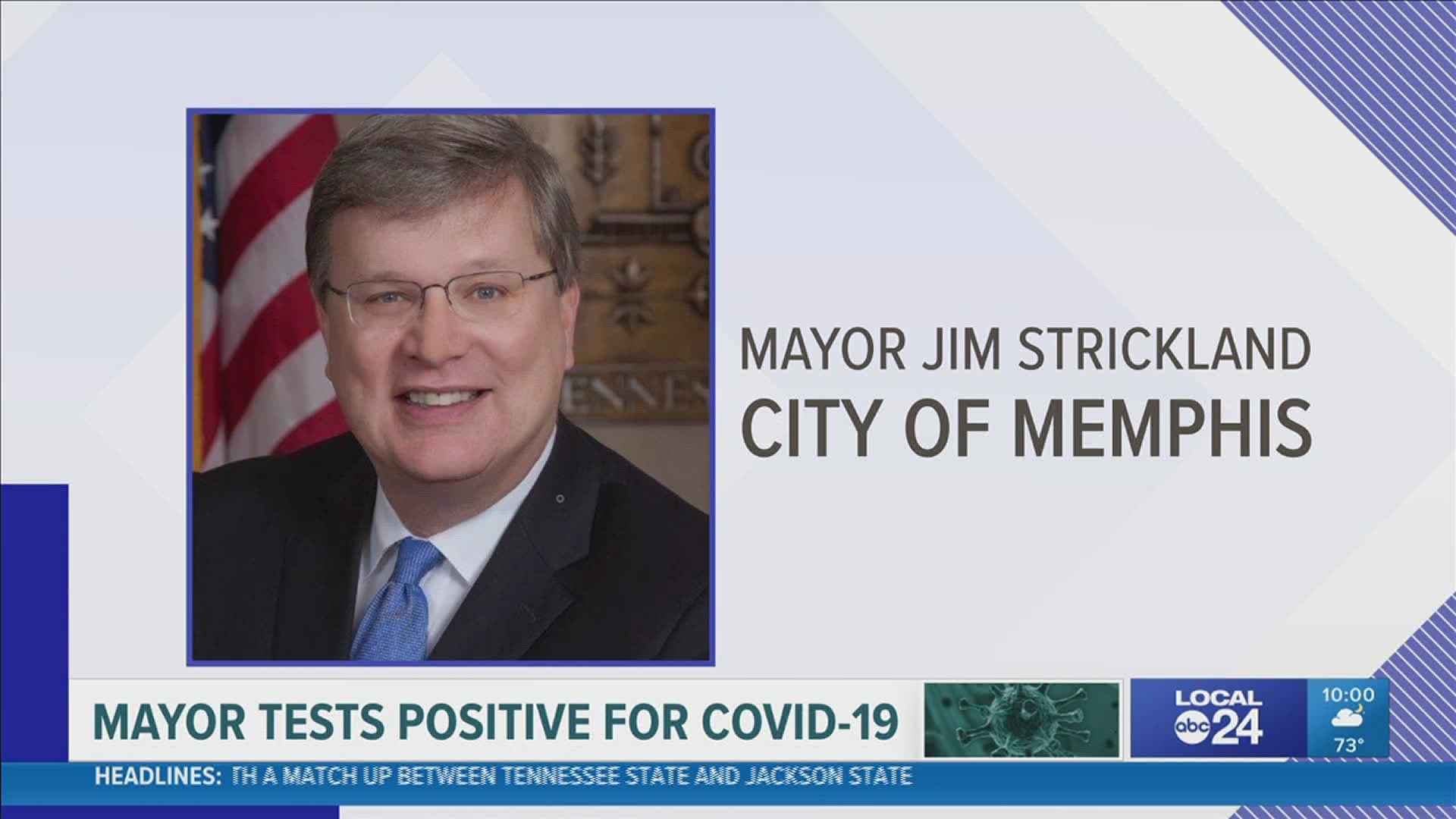 Friday evening, Memphis Mayor Strickland tweeted that he tested positive for the virus.