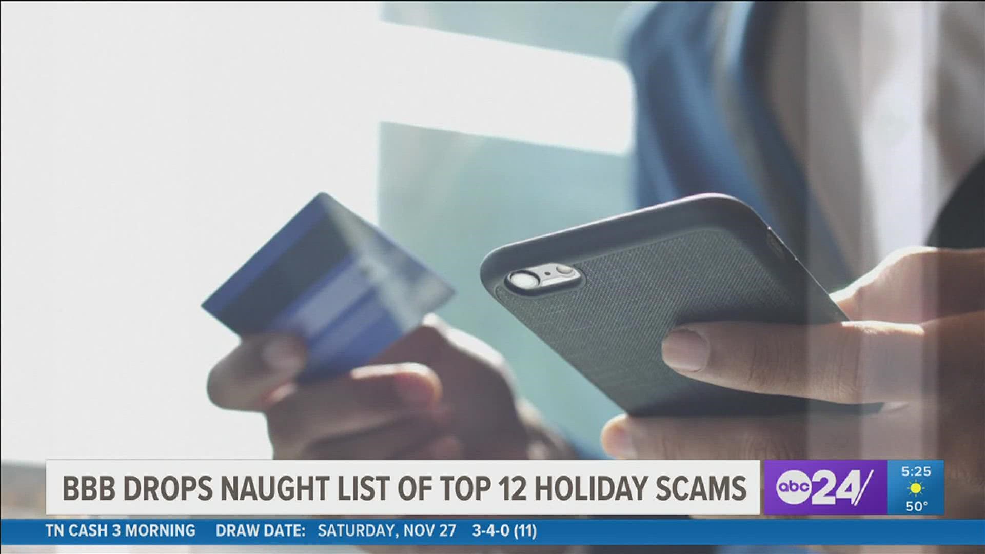 The BBB is giving us a Naughty List with the top 12 scams of Christmas that are most likely to catch you off guard shopping for those holiday gifts.