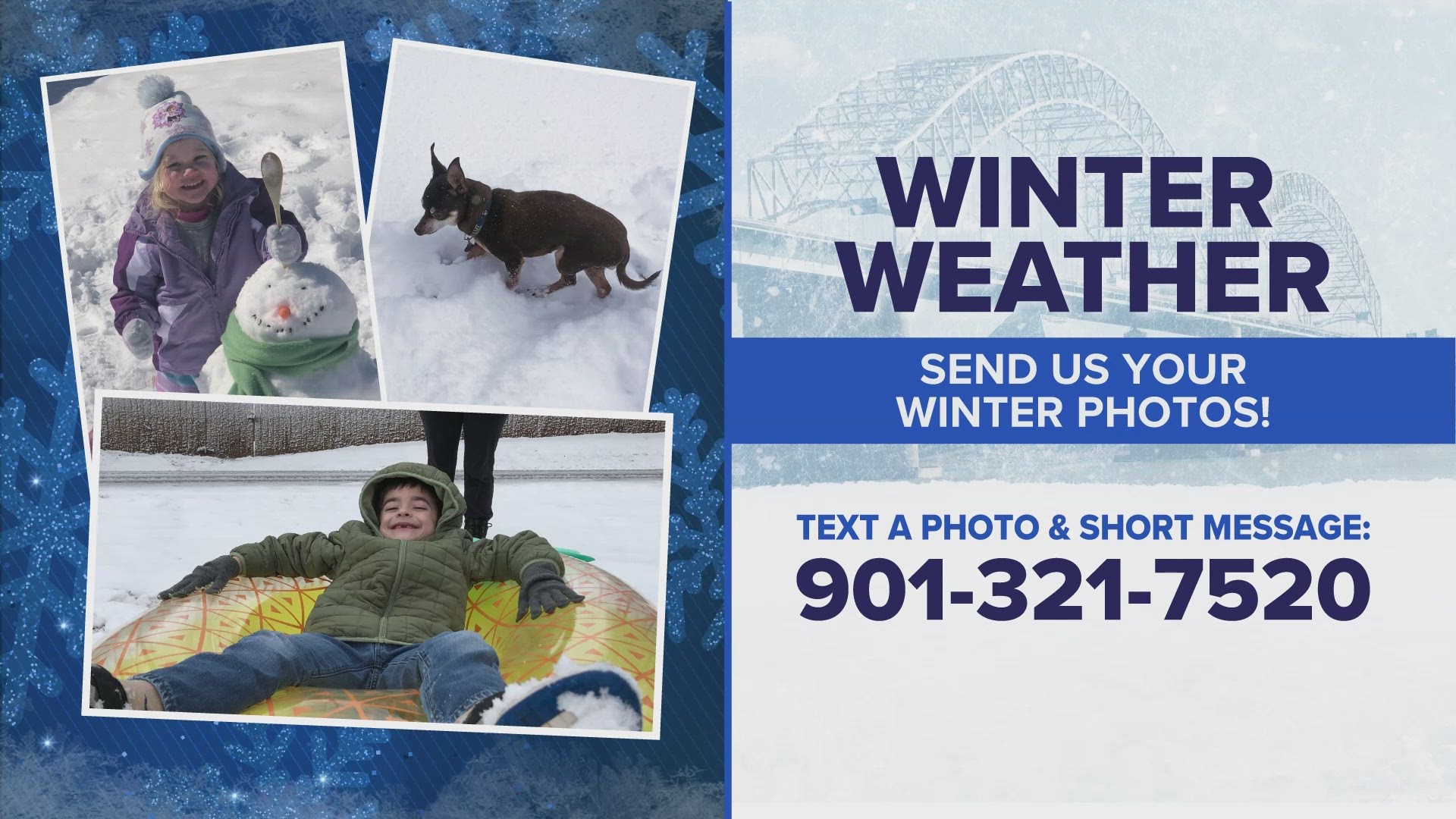 Send in a photo of you and your loved ones enjoying the winter weather with your name and a short message to (901) 321 7520.