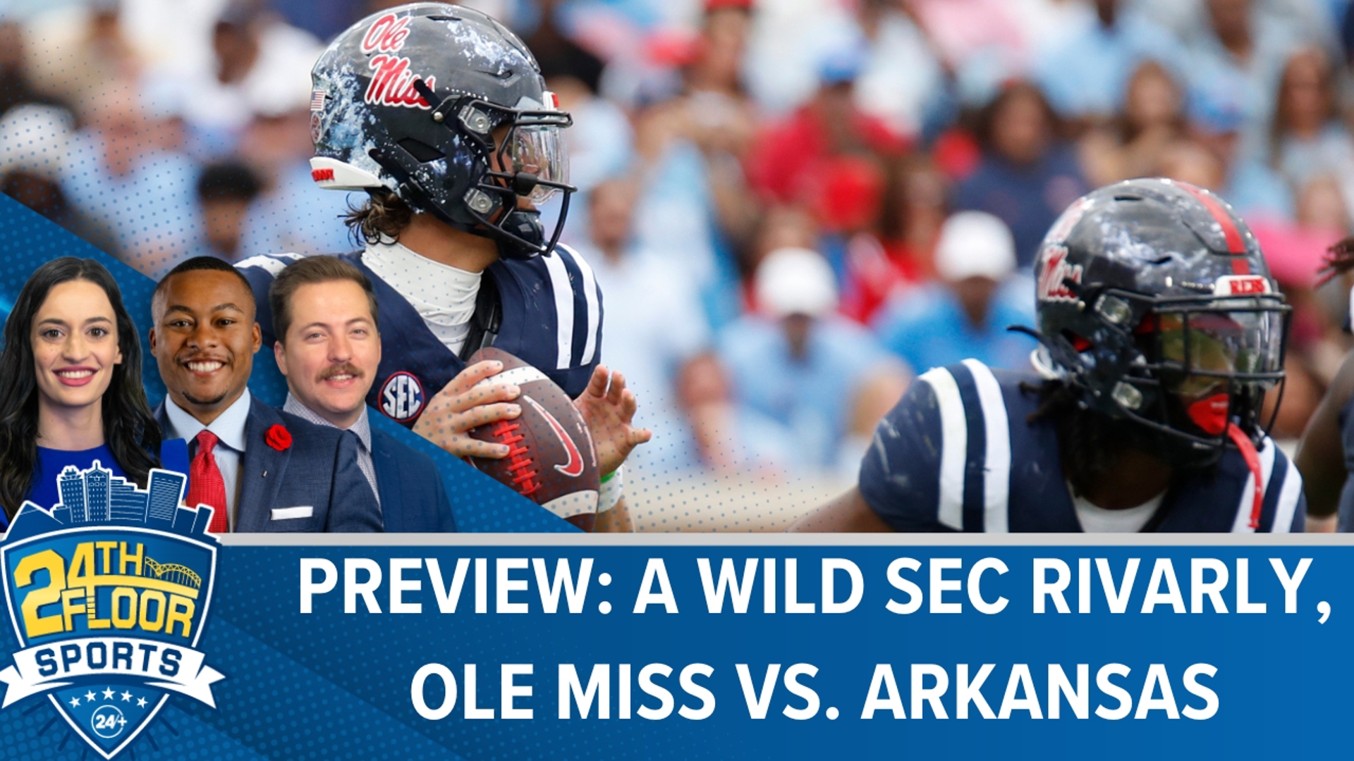 The 24th Floor crew discuss keys to victory in the upcoming matchup between Ole Miss and Arkansas