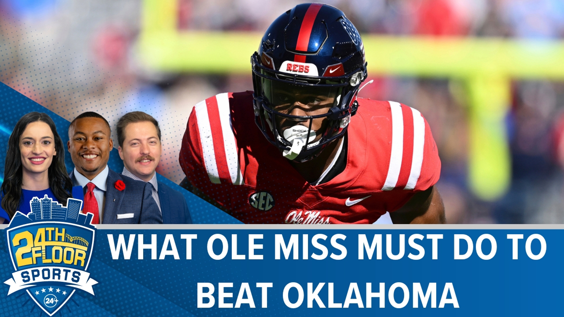 LockedOn Ole Miss host Steven Willis joins the 24th Floor to discuss keys to a win for Ole Miss vs. Oklahoma