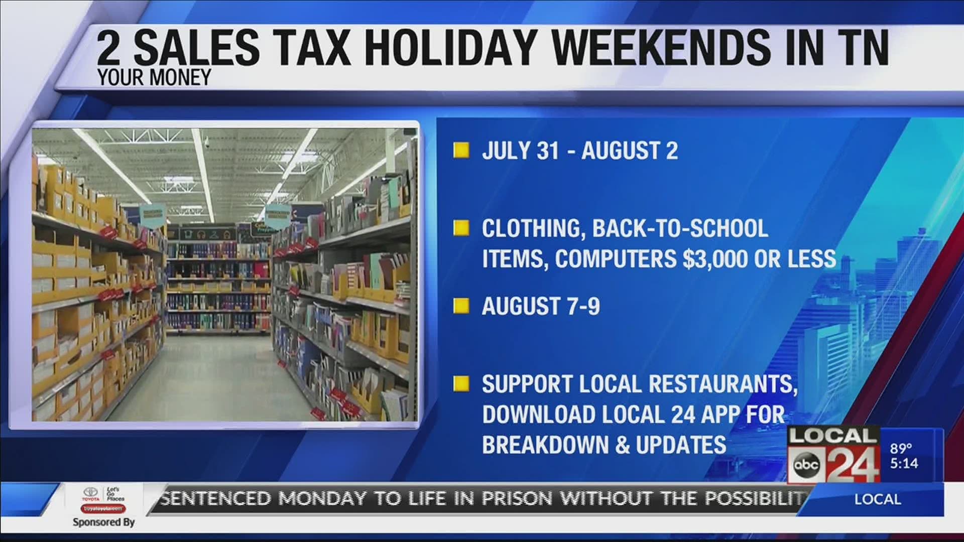 One sales tax holiday runs July 31 – August 2, 2020, the other August 7 – August 9.