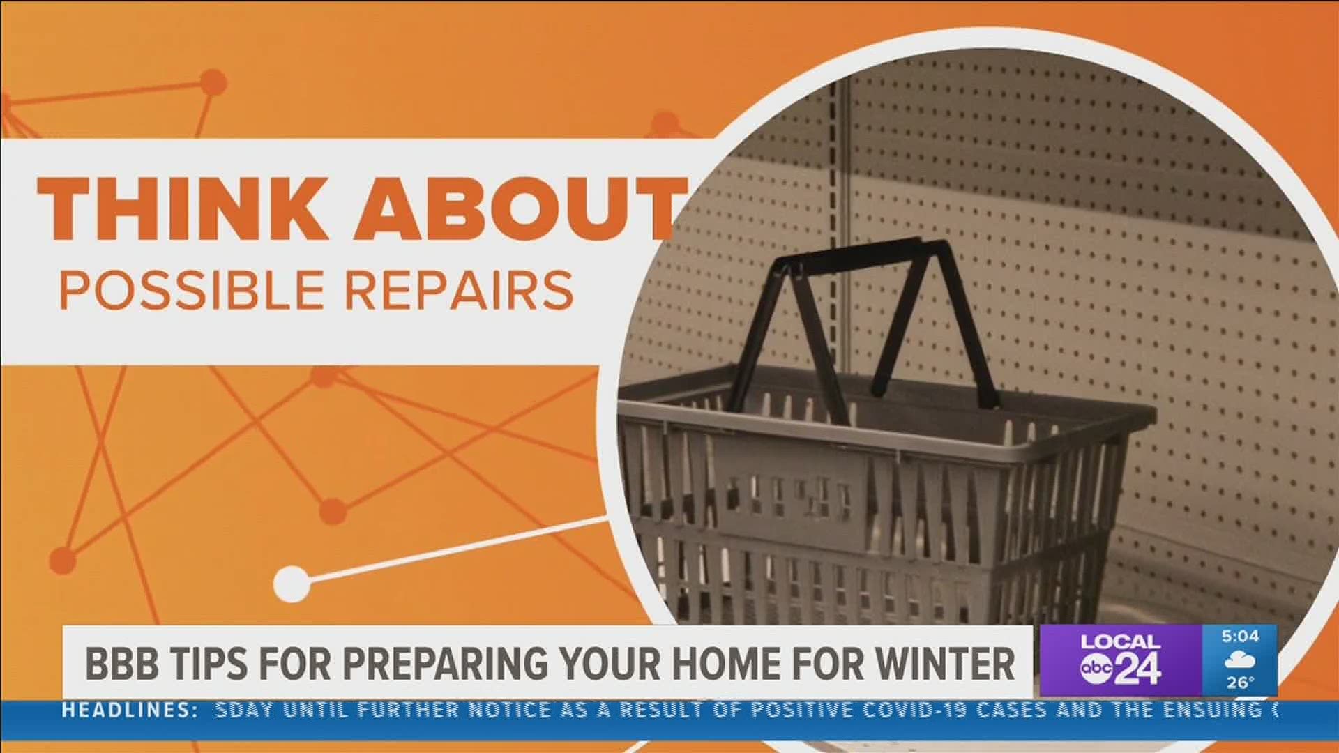 Below-freezing temperatures are sticking around. The Better Business Bureau said cold, ice, and possible snow could do a number to your home.