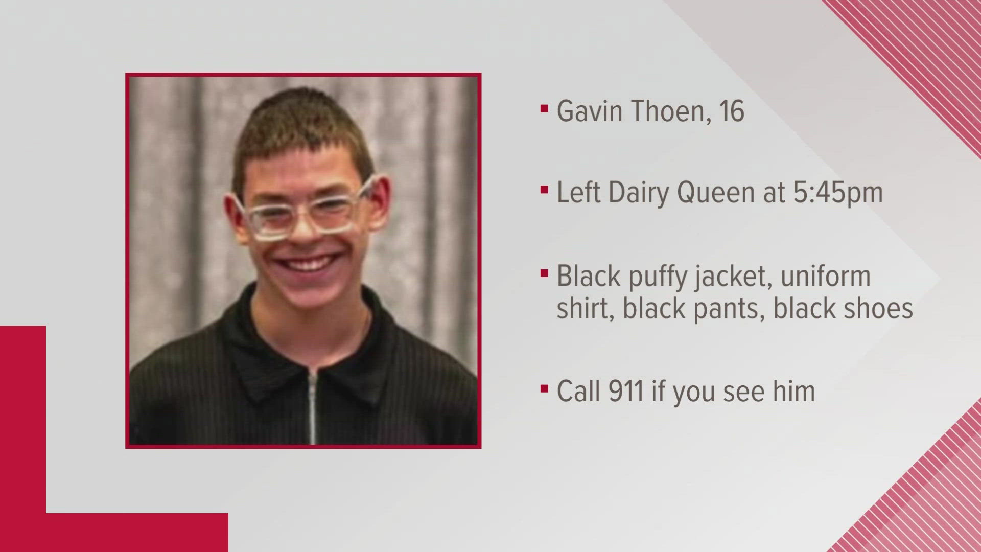 Police say Gavin Thoen was last seen leaving his job at Dairy Queen in Gahanna on foot around 5:45 p.m.