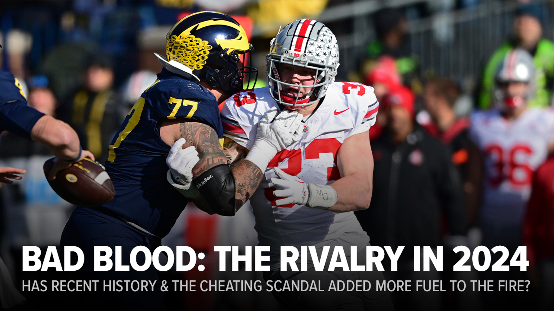 Has recent history - including the cheating scandal - added more fuel to the fire in the Ohio State-Michigan rivalry?