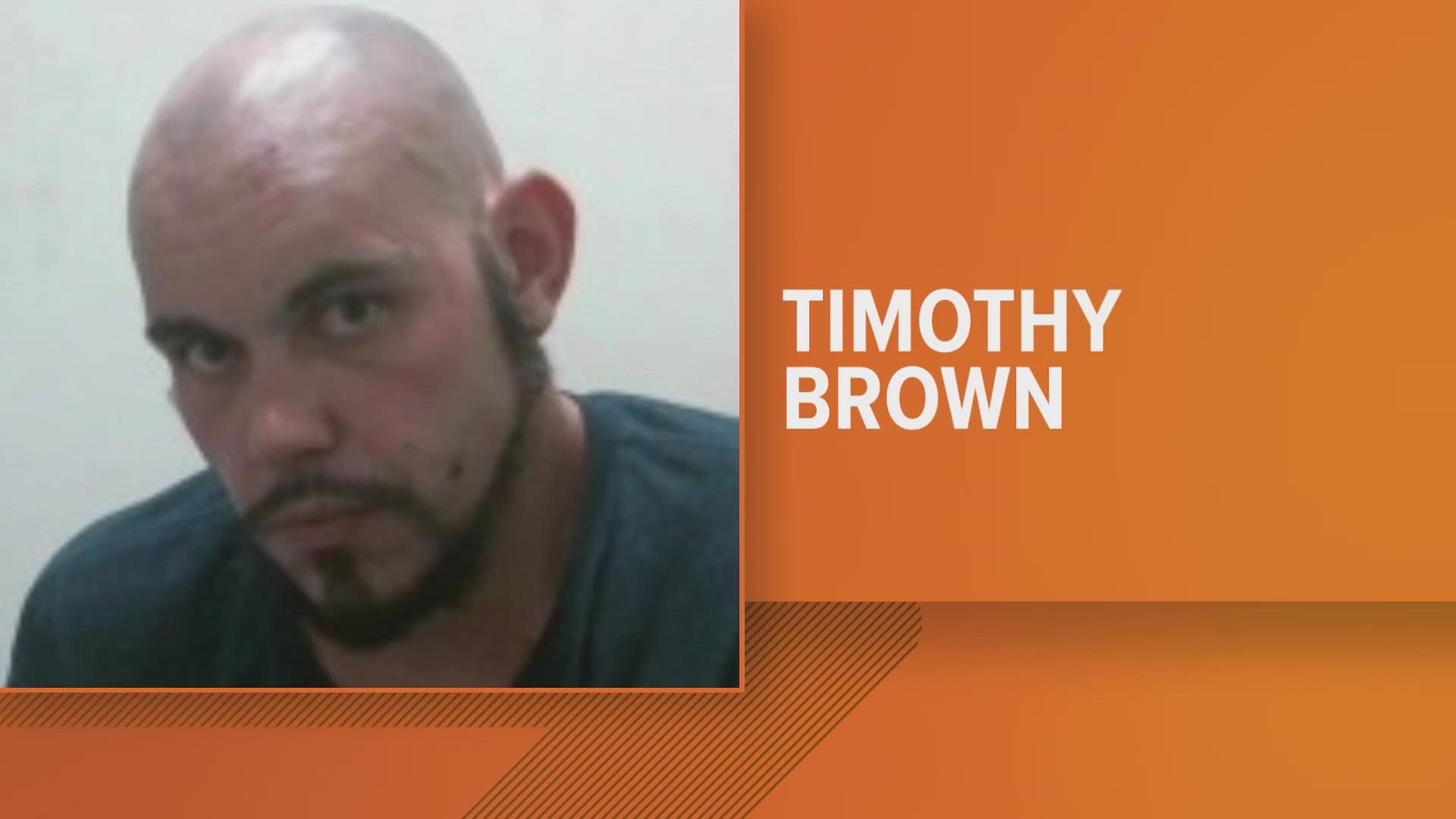 The suspect, who deputies say is 34-year-old Timothy Joe Brown, is still at large and considered armed and dangerous.