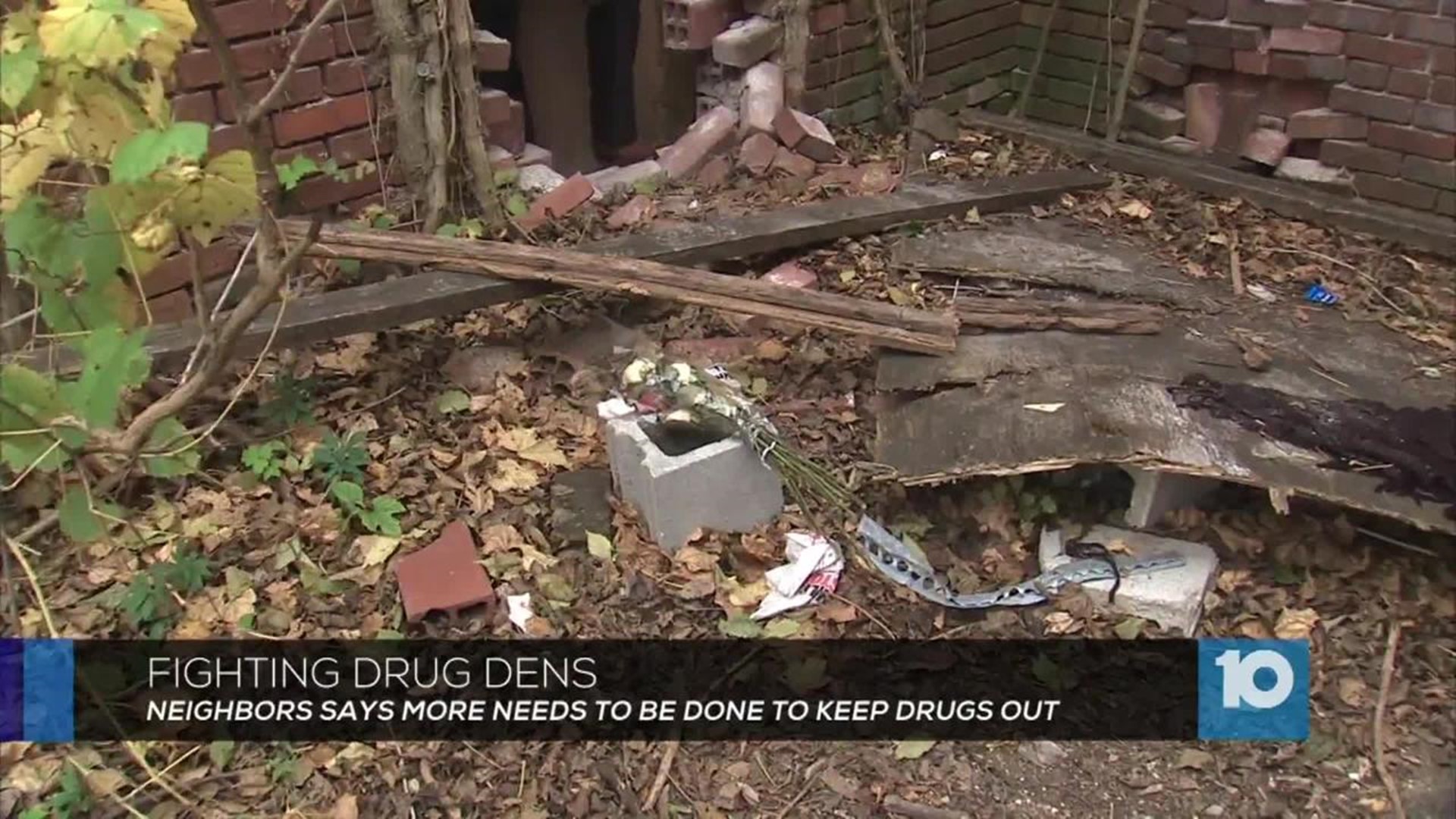 Condemning drug dens Neighbors say more needs to be done to keep drugs