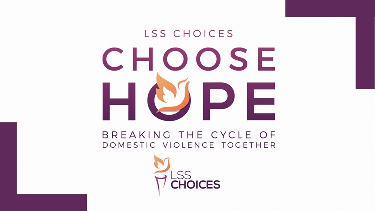 LSS CHOICES Choose Hope: Breaking the Cycle of Domestic Violence Together