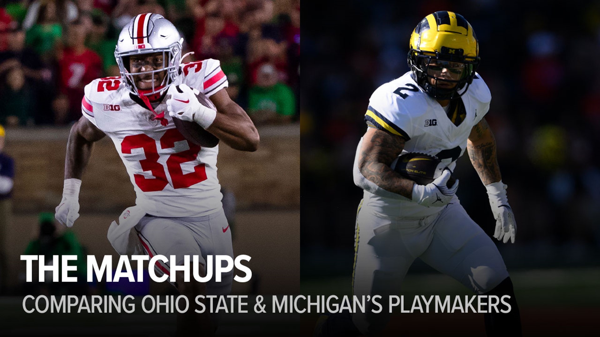 A look at playermakers on both sides of the ball for the Buckeyes and the Wolverines.