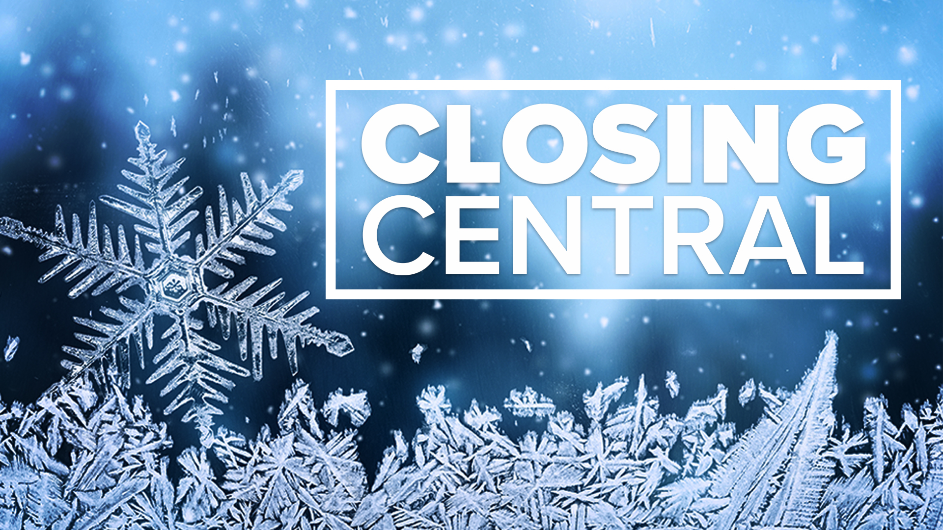 Get the latest closings and cancellations on Closing Central