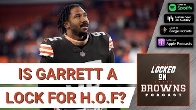 Will Cleveland Browns Defensive End Myles Garrett's career end in Canton as Hall of Famer? Locked On Browns