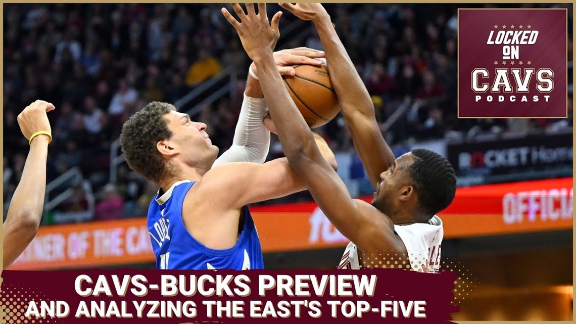 Ranking the East’s top 5 teams and a Cavs vs. Bucks preview: Locked On Cavs