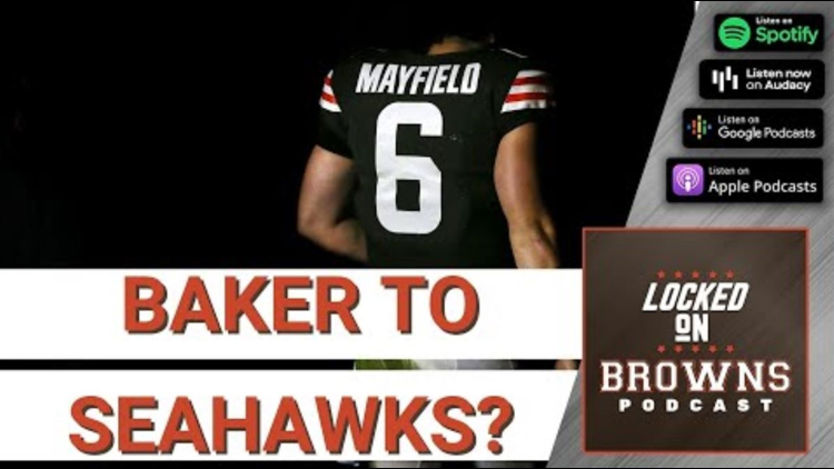 Cleveland Browns QB Baker Mayfield going to Seattle Seahawks? Locked On Browns