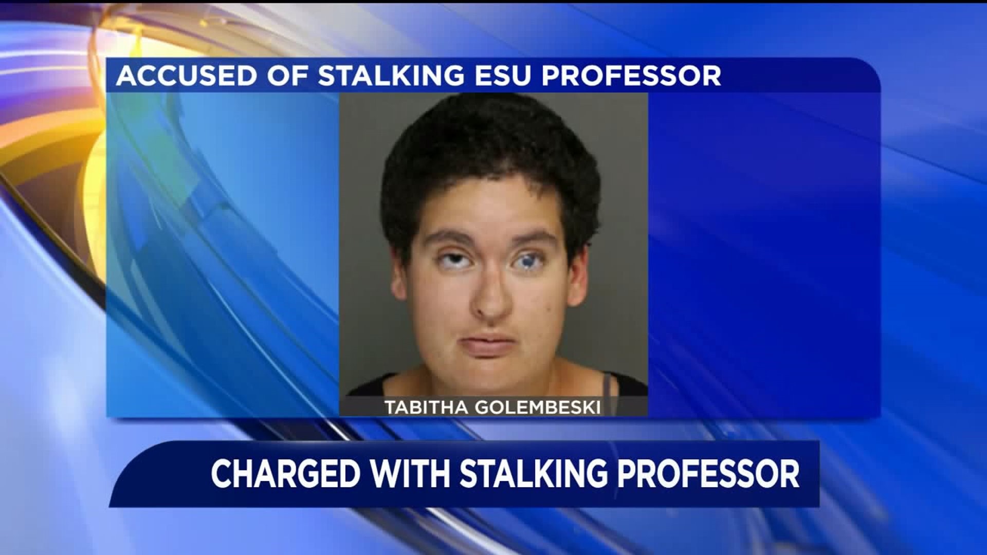 Former ESU Student Charged With Stalking Professor