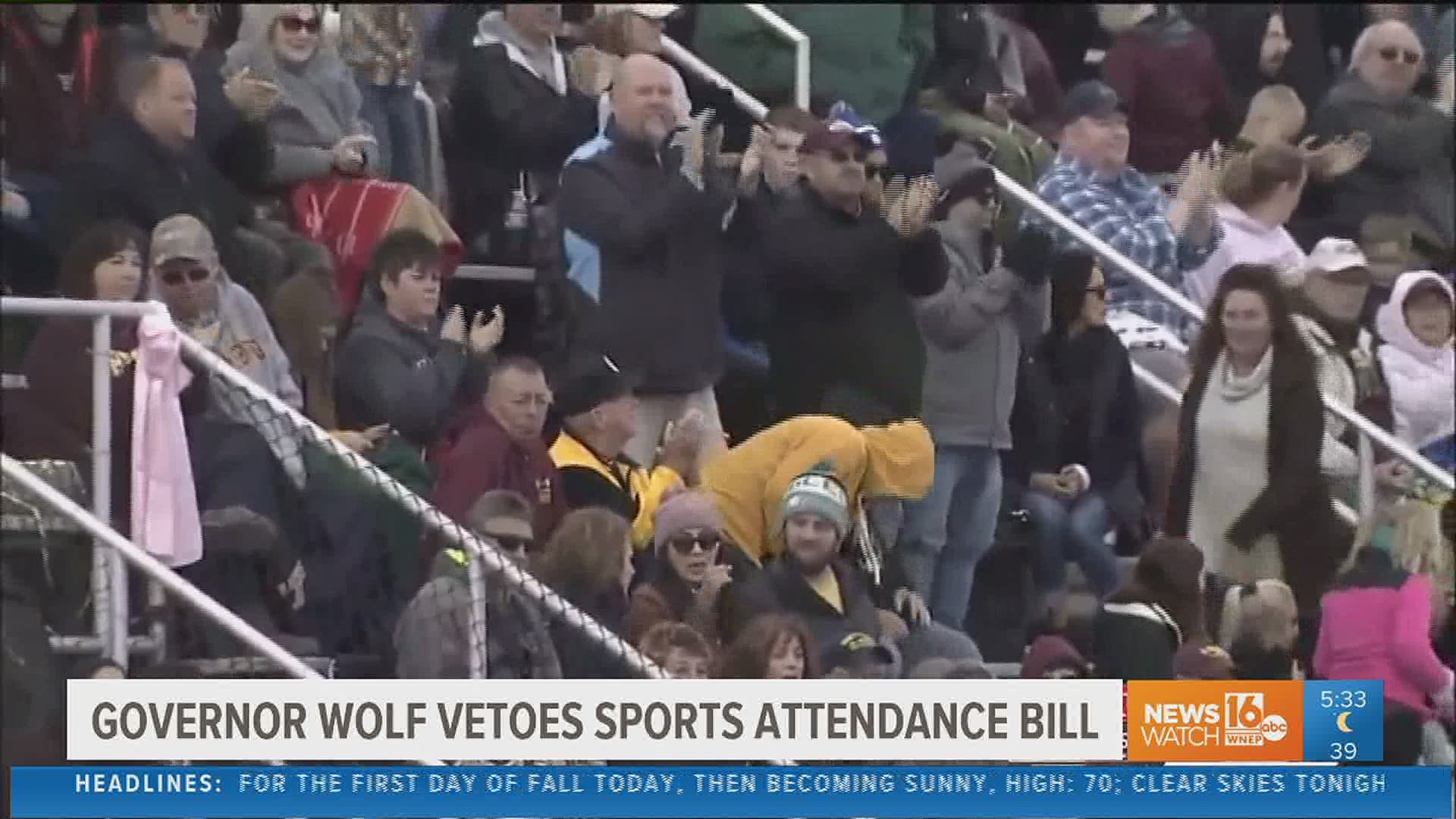 Governor Wolf has vetoed a bill that would have given school districts the power to decide how many fans should be allowed at sporting events.