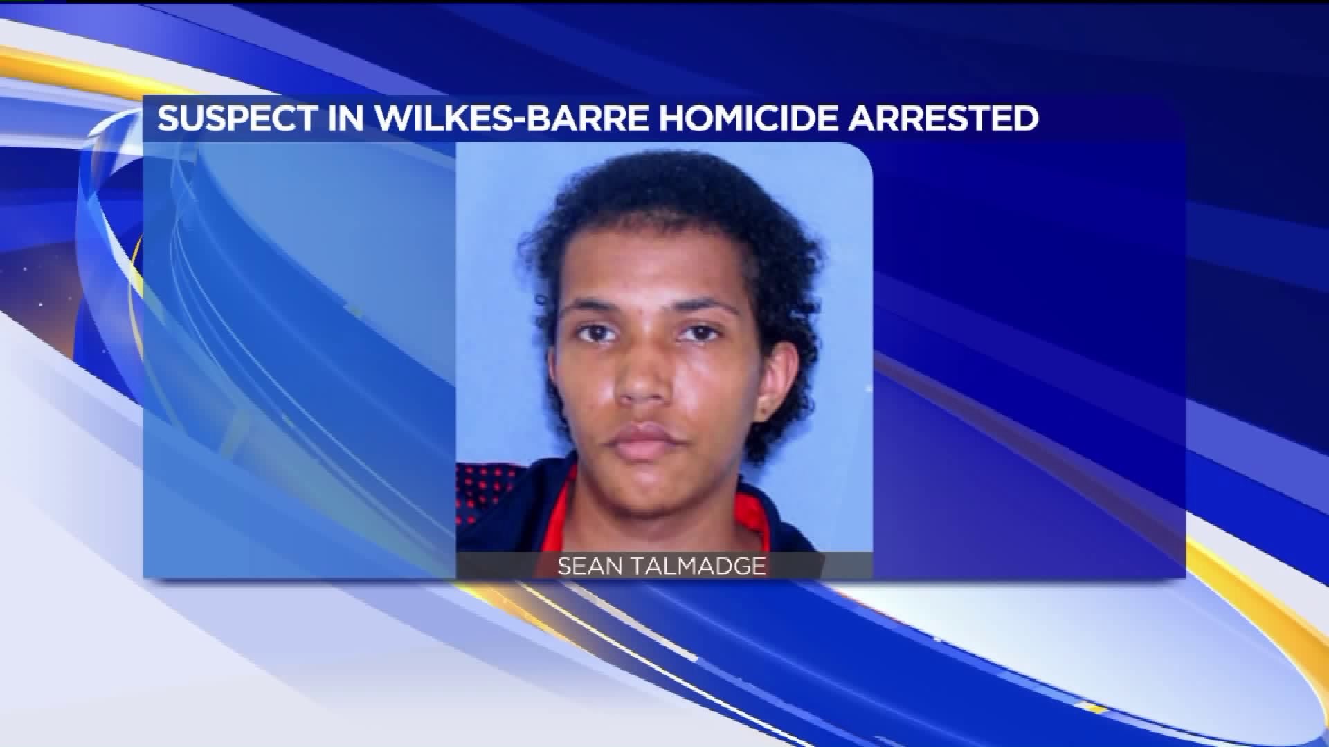Suspect Arrested in Wilkes Barre Homicide