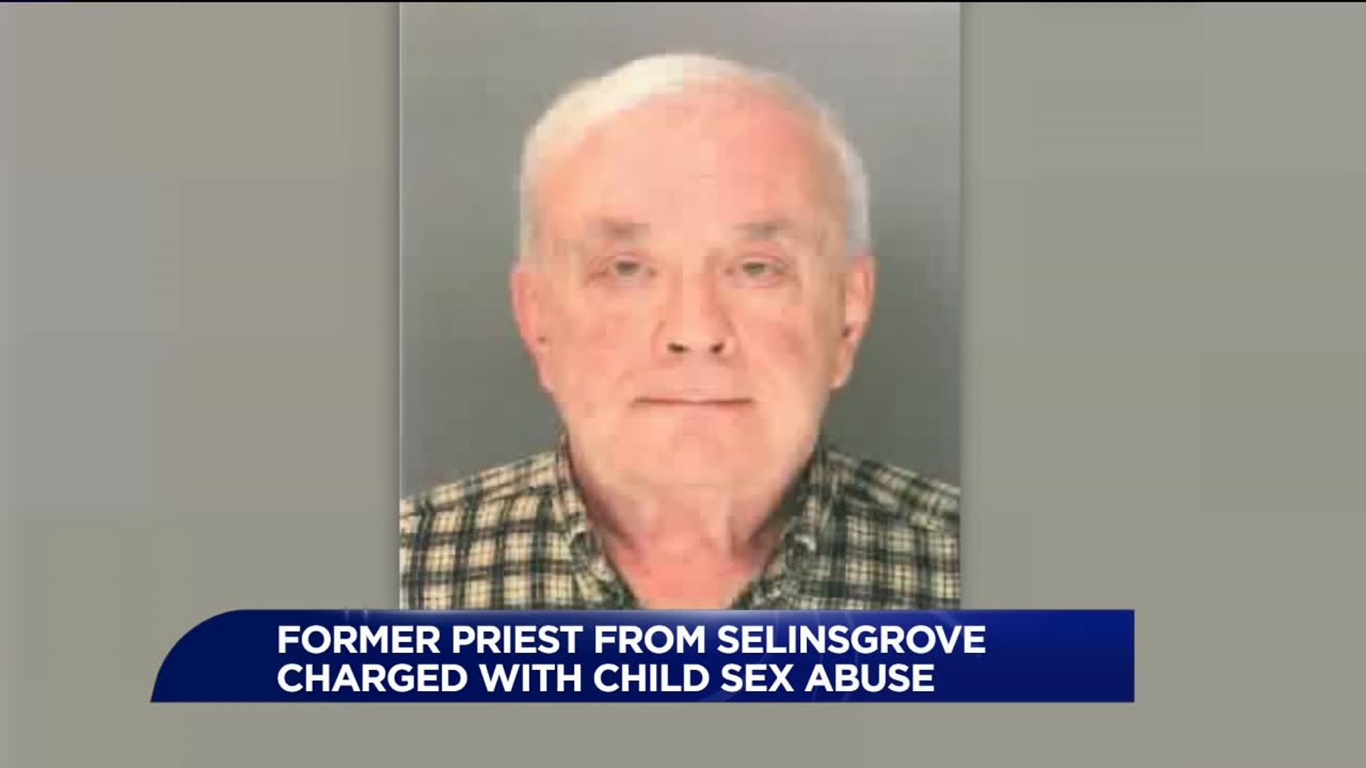 Priest Who Once Served in Snyder County Facing Child Sex Charges