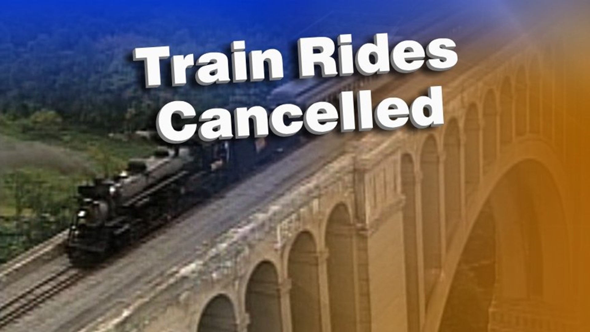Train Rides Cancelled over Tunkhannock Viaduct | wnep.com