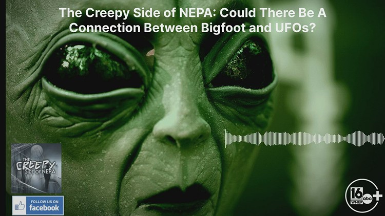 Connection between bigfoot and UFOs? | Creepy Side of NEPA podcast